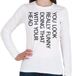 printfashion You look really funny - black - Női hosszú ujjú póló - Fehér (7041873)