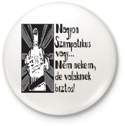 printfashion nagyon szimpatikus vagy. . . b - Kitűző, hűtőmágnes - Fehér (15568346)