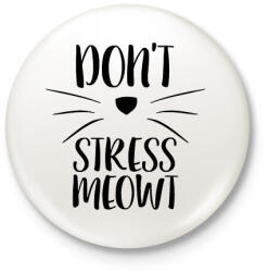 printfashion Ne idegeskedj miau - Kitűző, hűtőmágnes - Fehér (3074637)