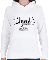 printfashion Igen mondtam - az alvásnak - Női kapucnis pulóver - Fehér (7542557)