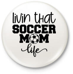 printfashion Livin that soccer mom life - Kitűző, hűtőmágnes - Fehér (4962298)