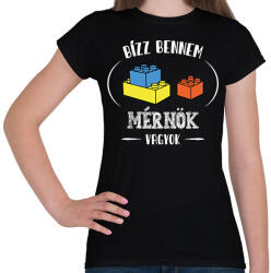 printfashion Bízz bennem - Mérnök - Női póló - Fekete (13544769)