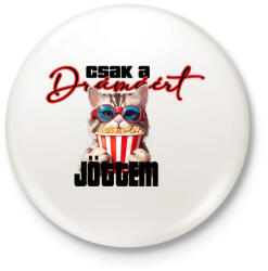 printfashion Csak a drámáért jöttem - Kitűző, hűtőmágnes - Fehér (16513406)