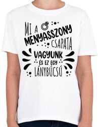 printfashion Mi a menyasszony csapata vagyunk - Gyerek póló - Fehér (7265437)