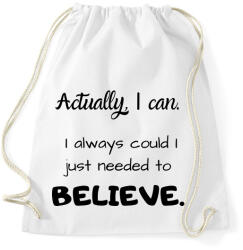 printfashion Actually I can, I always BELIEVE - Sportzsák, Tornazsák - Fehér (2470566)