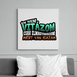 printfashion Én nem vitázom csak elmagyarázom miért van igazam - Vászonkép - Fehér (16829118)