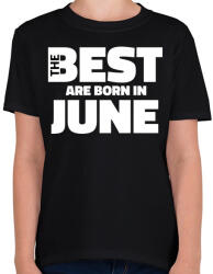 printfashion The Best are born in june - Gyerek póló - Fekete (5427758)