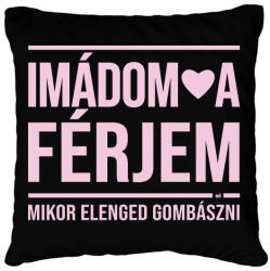 printfashion Imádom a férjem - mikor elenged gombászni - Párnahuzat, Díszpárnahuzat - Fekete (11615731)