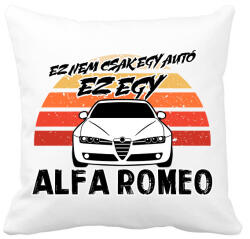 printfashion Ez nem csak egy autó ez egy ALFA ROMEO - Párnahuzat, Díszpárnahuzat - Fehér (16465643)