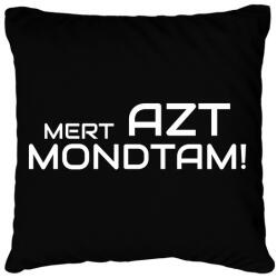 printfashion MERT AZT MONDTAM - Párnahuzat, Díszpárnahuzat - Fekete (10887504)
