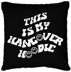 printfashion This is my hangover hoodie - Párnahuzat, Díszpárnahuzat - Fekete (16722457)
