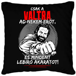 printfashion Csak a valtra ad nekem erőt - Párnahuzat, Díszpárnahuzat - Fekete (7625235)