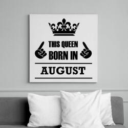 printfashion Ez a királynő augusztusban született - Vászonkép - Fehér (6626099)