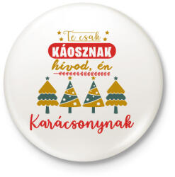 printfashion Te csak káosznak hívod, én karácsoűnynak - Kitűző, hűtőmágnes - Fehér (10948633)