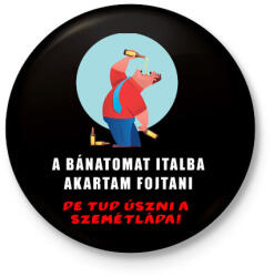 printfashion a bánatomat italba akartam fojtani - Kitűző, hűtőmágnes - Fekete (3098832)