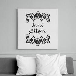 printfashion Inni jöttem - Vászonkép - Fehér (16381414)