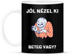 printfashion Jól nézel ki, beteg vagy - Bögre - Fekete (10743403)