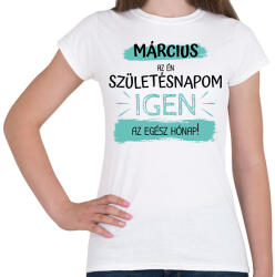 printfashion Március az én születésnapom - Női póló - Fehér (6234197)