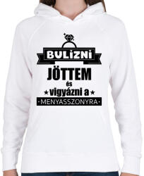 printfashion Bulizni jöttem és vigyázni a menyasszonyra - Női kapucnis pulóver - Fehér (7610802)