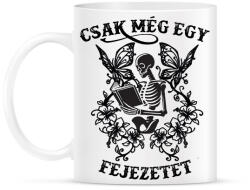 printfashion Csak még egy fejezetet - Bögre - Fehér (16316924)