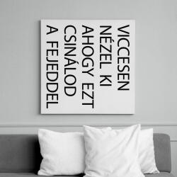 printfashion Viccesen nézel ki - fekete - Vászonkép - Fehér (7043140)