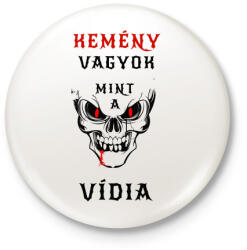 printfashion KEMÉNY VAGYOK - Kitűző, hűtőmágnes - Fehér (3080787)
