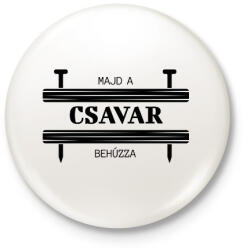 printfashion Majd a csavar behúzza - Kitűző, hűtőmágnes - Fehér (6563011)