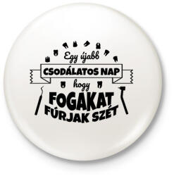 printfashion Csodálatos nap - Fogorvos - Kitűző, hűtőmágnes - Fehér (10354393)