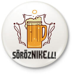 printfashion Sörözni kell - Kitűző, hűtőmágnes - Fehér (13872057)