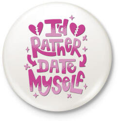 printfashion Magammal randizok inkább - Kitűző, hűtőmágnes - Fehér (11019179)