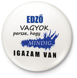 printfashion Edző vagyok - Kitűző, hűtőmágnes - Fehér (16285658)