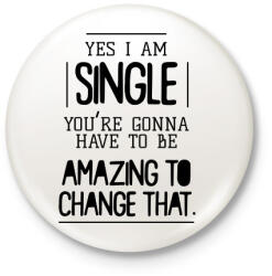 printfashion Yes I am single - Kitűző, hűtőmágnes - Fehér (7284740)