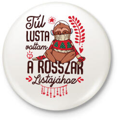 printfashion Lajhár Túl lusta voltam a rosszak listájához - Kitűző, hűtőmágnes - Fehér (14877387)
