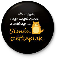 printfashion Ne hagy, hogy megtévesszen a cukiságom. Simán szétkaplak. Cica - Kitűző, hűtőmágnes - Fekete (16371211)