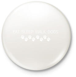 printfashion eat. sleep. walk. dogs - Kitűző, hűtőmágnes - Fehér (5283550)