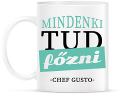 printfashion Mindenki tud főzni - idézet - Bögre - Fehér (7551288)