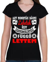 printfashion Azt mondták bármi lehetek így szerencsejáték függő lettem - Női V-nyakú póló - Fekete (16520613)