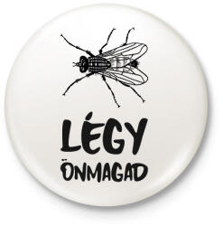 printfashion LÉGY ÖNMAGAD - Kitűző, hűtőmágnes - Fehér (10821102)