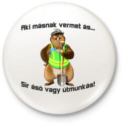 printfashion aki másnak vermet ás. . . - Kitűző, hűtőmágnes - Fehér (3083137)