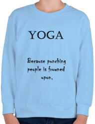 printfashion JÓGA - Csak mert emberek ütlegelése kevés lenne - Gyerek pulóver - Világoskék (1298586)