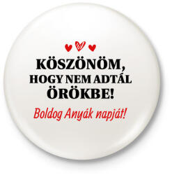 printfashion Nem adtál örökbe - Kitűző, hűtőmágnes - Fehér (16034201)