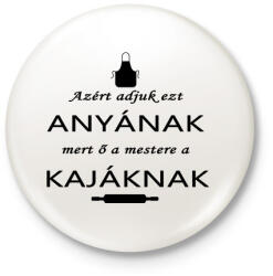printfashion Anya a kaja mester! - Kitűző, hűtőmágnes - Fehér (4816280)