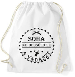 printfashion Soha ne becsüld le a vadászt - Sportzsák, Tornazsák - Fehér (7494255)