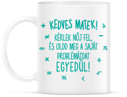 printfashion Kedves matek! - Bögre - Fehér (15620385)