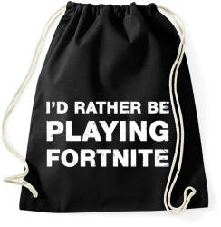 printfashion Rather Be Playing Fortnite - Sportzsák, Tornazsák - Fekete (937325)