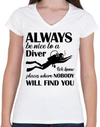 printfashion Always be nice to a diver - Fekete - Női V-nyakú póló - Fehér (6987880)