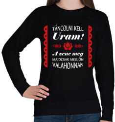 printfashion Táncolni kell Uram! - Női pulóver - Fekete (7418367)