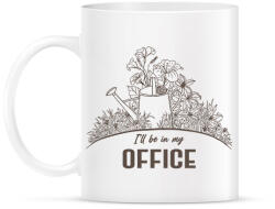 printfashion I'll be in my office - Kertészkedés - Bögre - Fehér (6977457)