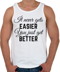 printfashion It never gets easier, you just get better - Férfi atléta - Fehér (2471041)