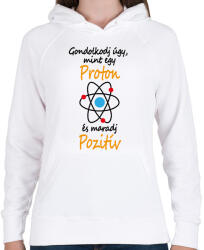 printfashion Gondolkodj úgy, mint egy proton és maradj pozitív - Női kapucnis pulóver - Fehér (16738895)